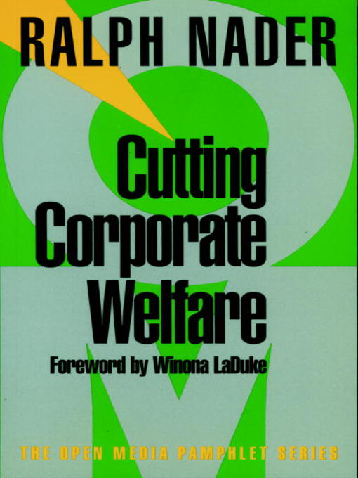Title details for Cutting Corporate Welfare by Ralph Nader - Available